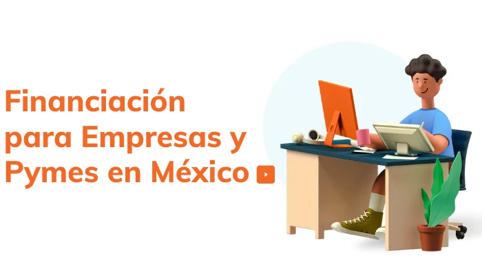 Financiación para Empresas y Pymes en México